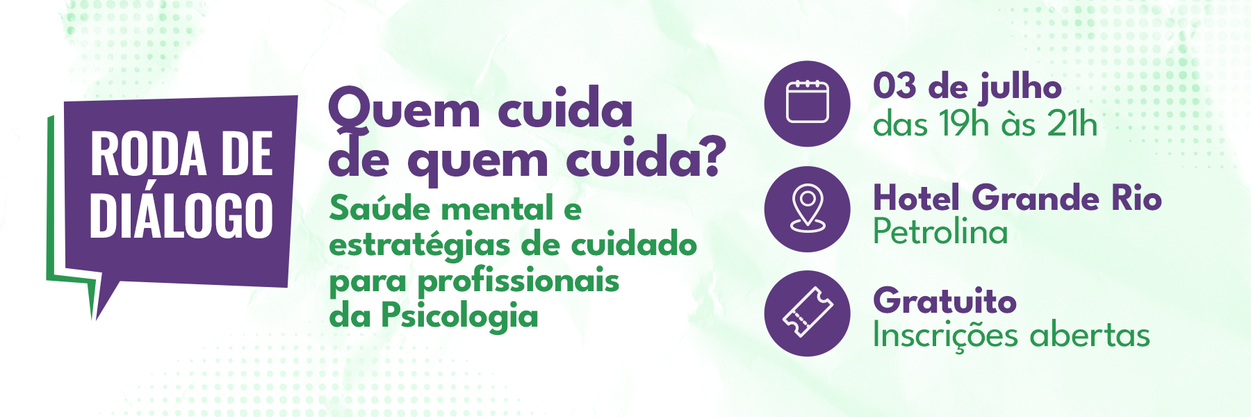 Roda de Diálogo CRP-PE - “Quem cuida de quem cuida? Saúde mental e estratégias de cuidado para profissionais da psicologia”